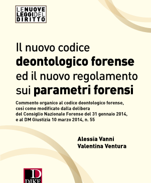 Il nuovo codice deontologico forense ed il nuovo regolamento sui parametri forensi