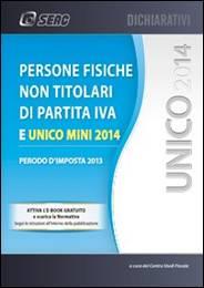UNICO 2014 – Persone Fisiche Non Titolari di Partita IVA e Unico Mini