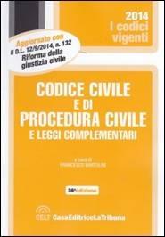 Codice Civile e di Procedura Civile e Leggi Complementari 2014