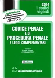 Codice Penale e di Procedura Penale e Leggi Complementari 2014