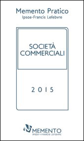 Memento Pratico Societa’ Commerciali 2015