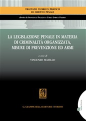 La legislazione penale in materia di criminalità organizzata, misure di prevenzione ed armi