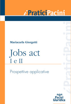 Jobs act I e II – Prospettive applicative