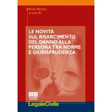 Le novità sul risarcimento del danno alla persona tra norme e giurisprudenza