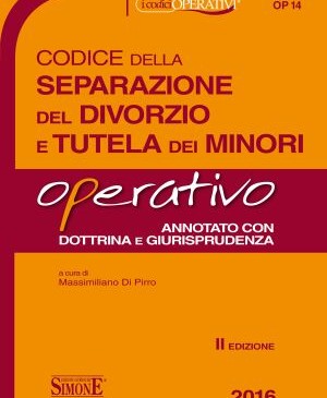 Codice della separazione del divorzio e tutela dei minori – Operativo 2016