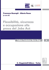 Flessibilità, sicurezza e occupazione alla prova del Jobs Act