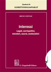 Interessi. Legali, corrispettivi, moratori, usurai, anatocistici