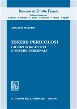 Essere pericolosi Giudizi soggettivi e misure personali