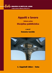 Appalti e lavoro. Volume primo: disciplina pubblicistica