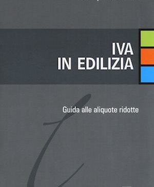 Iva in edilizia. Guida alle aliquote ridotte