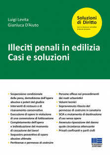 Illeciti penali in edilizia. Casi e soluzioni