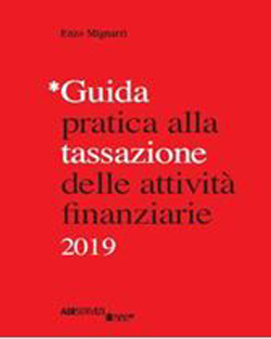 Guida pratica alla tassazione delle attività finanziarie 2019