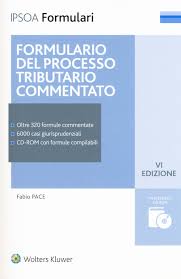 Formulario del processo tributario commentato