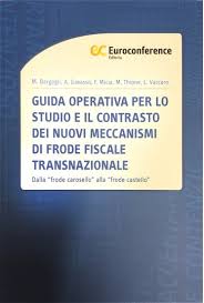 Guida operativa per lo studio e il contrasto dei nuovi meccanismi di frode fiscale transnazionale