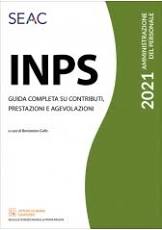 INPS 2021 – GUIDA COMPLETA SU CONTRIBUTI, PRESTAZIONI E AGEVOLAZIONI