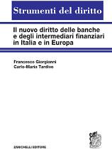 Il nuovo diritto delle banche e degli intermediari finanziari in Italia e in Europa