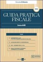 Guida pratica fiscale. Immobili 2021