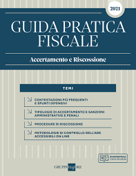 Guida Pratica Fiscale Accertamento e Riscossione 2021