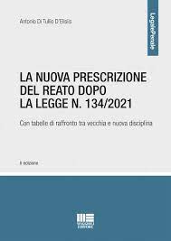 La nuova prescrizione del reato dopo la legge n. 134/2021