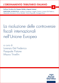 La risoluzione delle controversie fiscali internazionali nell’Unione Europea