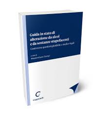Guida in stato di alterazione da alcol e da sostanze stupefacenti