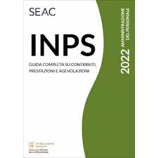 INPS 2022 – Guida completa su contributi, prestazioni e agevolazioni