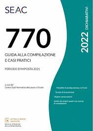 770/2022 – Guida Alla Compilazione E Casi Pratici