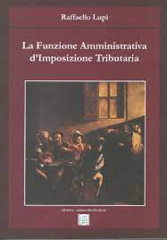 La funzione amministrativa d’ imposizione tributaria