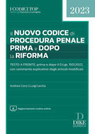 Il nuovo codice di procedura penale prima e dopo la riforma