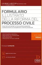 Formulario illustrato della Riforma del Processo Civile – Volume primo