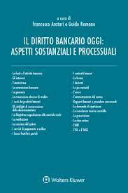 Il diritto bancario oggi: aspetti sostanziali e processuali