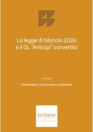 La legge di bilancio 2024 e il DL “Anticipi” convertito