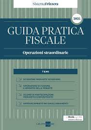 Guida Pratica Fiscale Operazioni straordinarie 2024