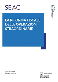 La riforma fiscale delle operazioni straordinarie 2025
